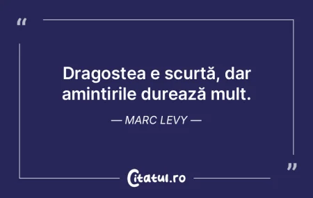 Dragostea e scurtă, dar amintirile dure...