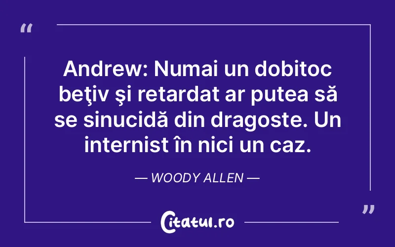 Citat Woody Allen - citate dragoste