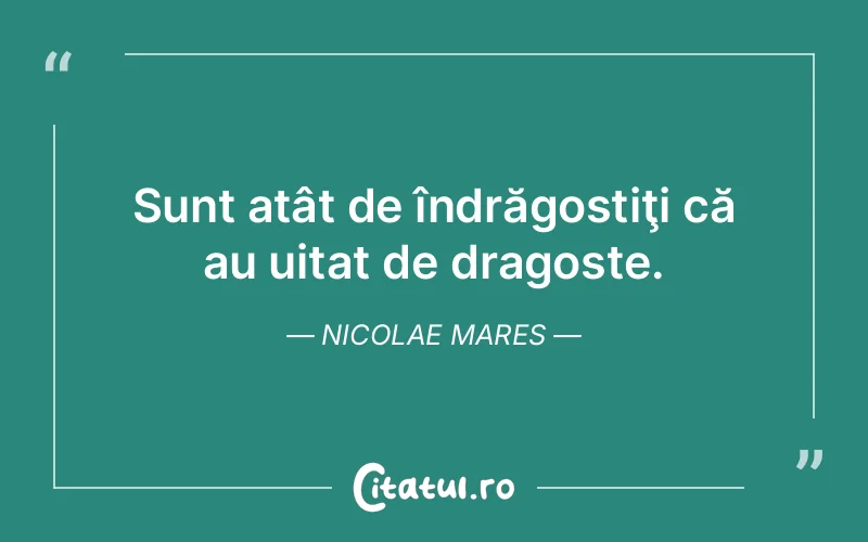 Citat Nicolae Mares - citate dragoste