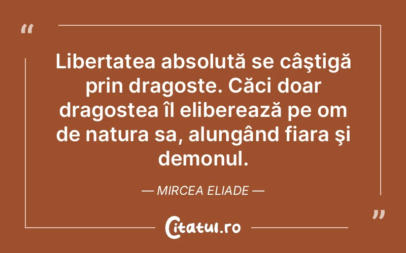 Citat Mircea Eliade - citate dragoste
