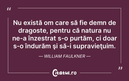 Nu există om care să fie demn de drago...
