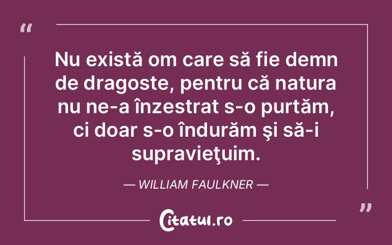 Citat William Faulkner - citate dragoste