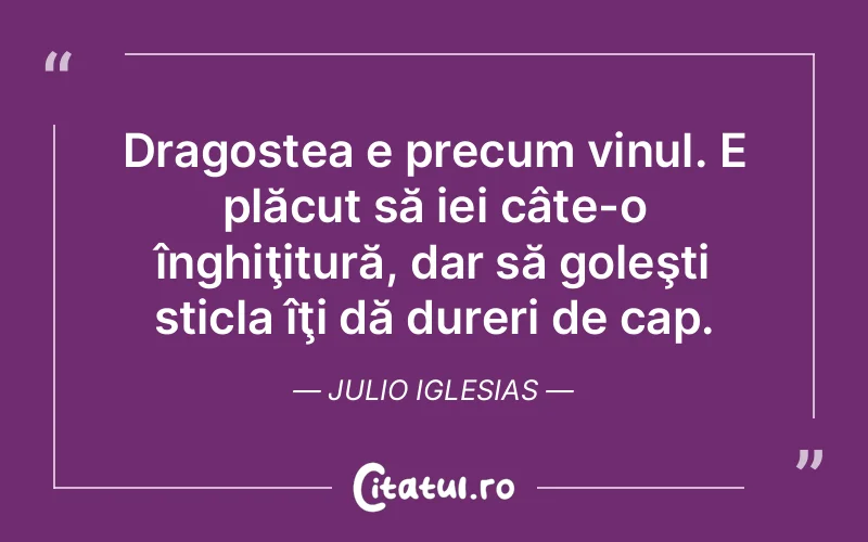 Citat Julio Iglesias - citate dragoste