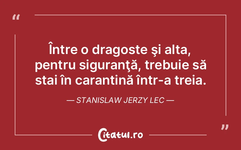Citat Stanislaw Jerzy Lec - citate dragoste
