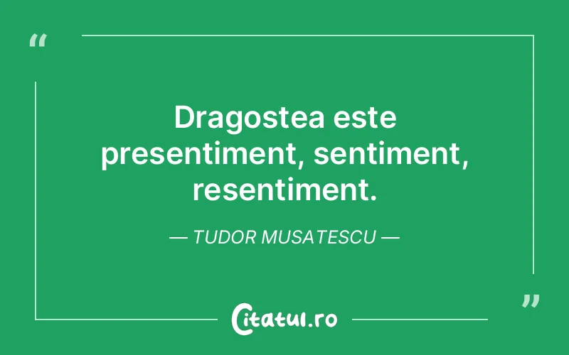 Citat Tudor Musatescu - citate dragoste