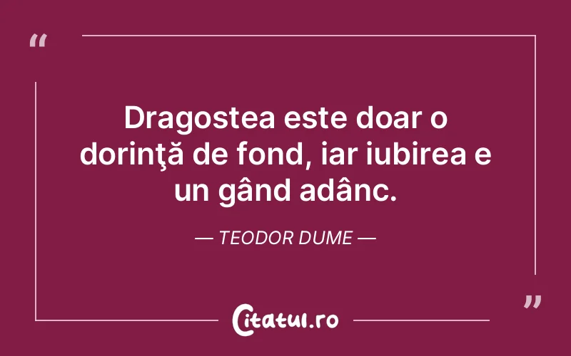 Citat Teodor Dume - citate dragoste
