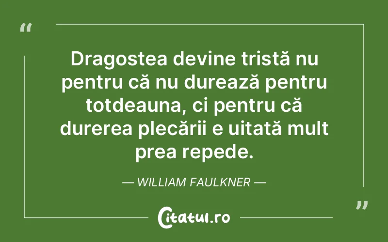 Citat William Faulkner - citate dragoste