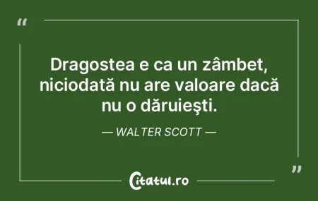 Dragostea e ca un zâmbet, niciodată nu...