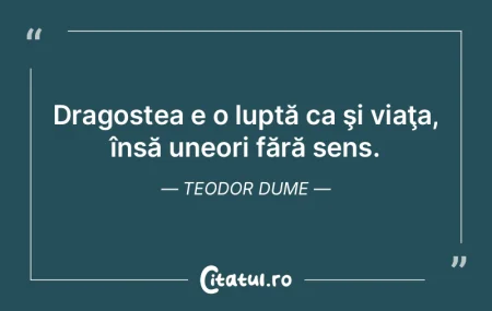 Dragostea e o luptă ca şi viaţa, îns...