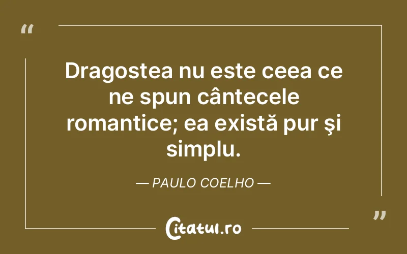 Citat Paulo Coelho - citate dragoste
