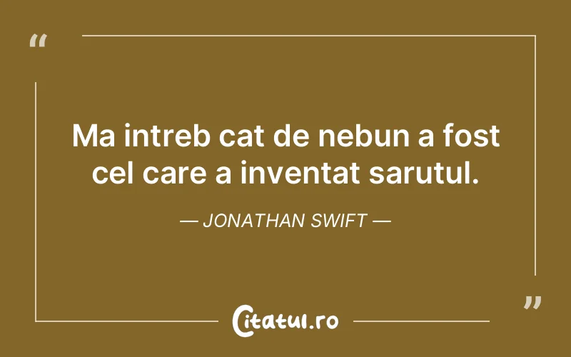 Citat Jonathan Swift - citate dragoste