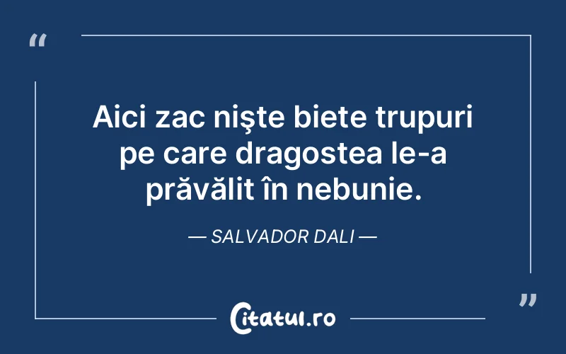 Citat Salvador Dali - citate dragoste