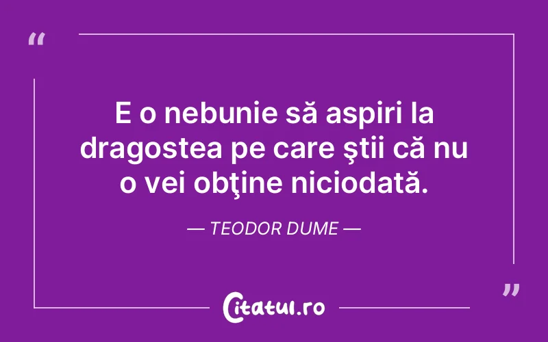 Citat Teodor Dume - citate dragoste