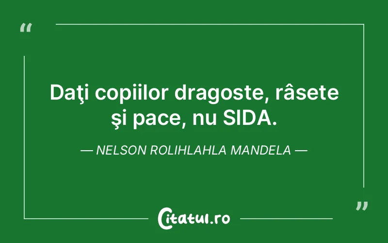 Citat Nelson Rolihlahla Mandela - citate dragoste