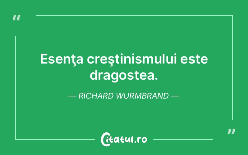 Citat Richard Wurmbrand - citate dragoste