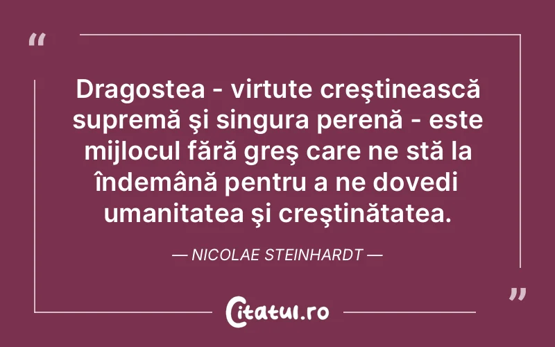Citat Nicolae Steinhardt - citate dragoste