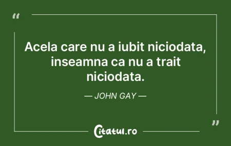 Acela care nu a iubit niciodata, inseamn...