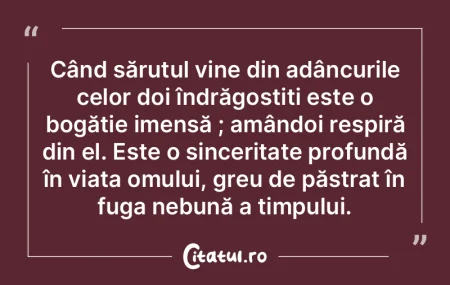 Când sărutul vine din adâncurile celo... Când sărutul vine din adâncurile celo...
