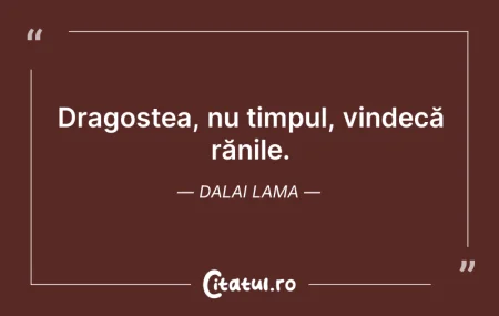 Citeste si: Dragostea, nu timpul, vindecă rănile. Da...