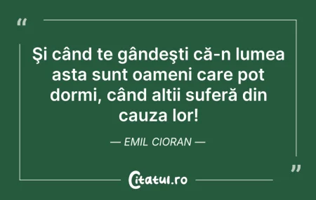 Şi când te gândeşti că-n lumea asta sunt... Citeste si: Şi când te gândeşti că-n lumea asta sunt...