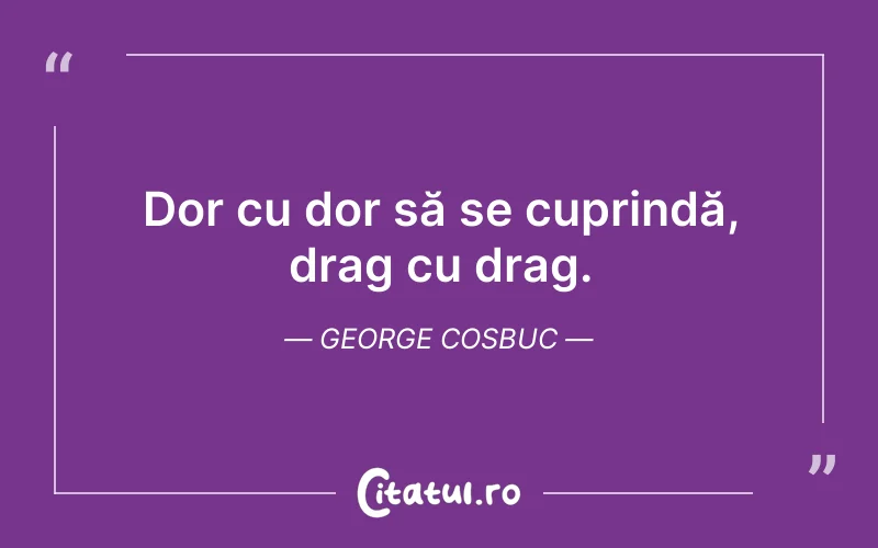 Citat George Cosbuc - citate dragoste