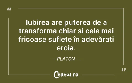 Citeste si: Iubirea are puterea de a transforma chia...