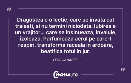 Citeste si: Dragostea e o lectie, care se invata cat...