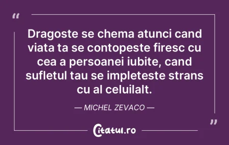 Dragoste se chema atunci cand viata ta s...