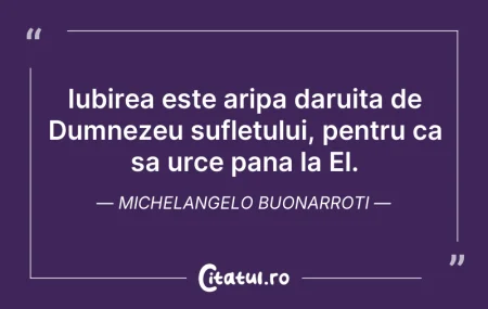 Citeste si: Iubirea este aripa daruita de Dumnezeu s...