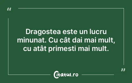 Dragostea este un lucru minunat. Cu cât...