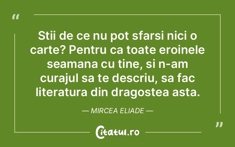 Citat Mircea Eliade - citate dragoste
