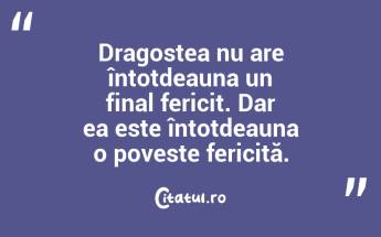 Dragostea nu are întotdeauna un final fericit. Dar ea este întotdeauna o poveste fericită....