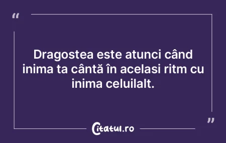 Dragostea este atunci când inima ta câ...