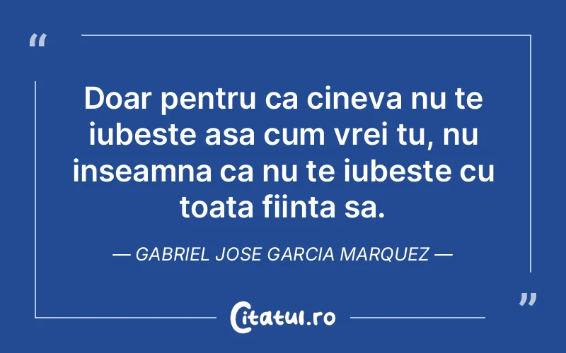 Citat Gabriel Jose Garcia Marquez - citate dragoste