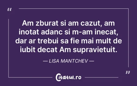 Am zburat si am cazut, am inotat adanc s...