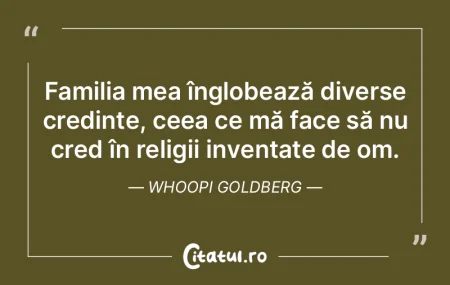 Familia mea înglobează diverse credin�...