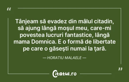 Tânjeam să evadez din mâlul citadin, ...