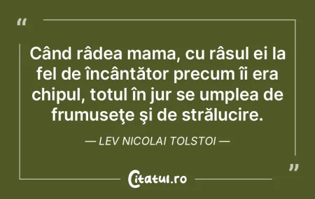 Când râdea mama, cu râsul ei la fel d...