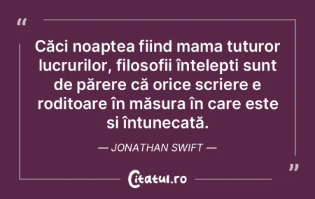 Căci noaptea fiind mama tuturor lucruri...