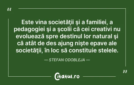 Este vina societăţii şi a familiei, a...
