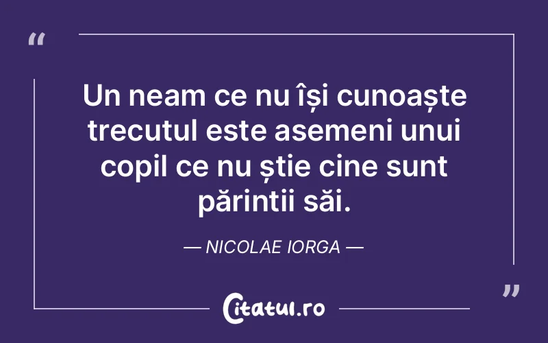 Citat Nicolae Iorga - citate familie