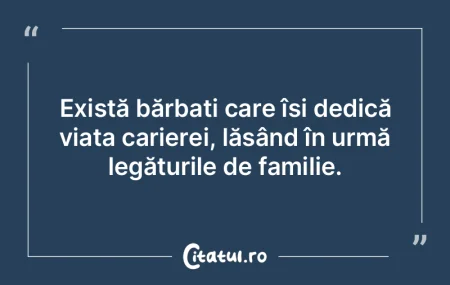 Există bărbați care își dedică via...