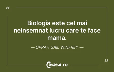 Biologia este cel mai neinsemnat lucru c...