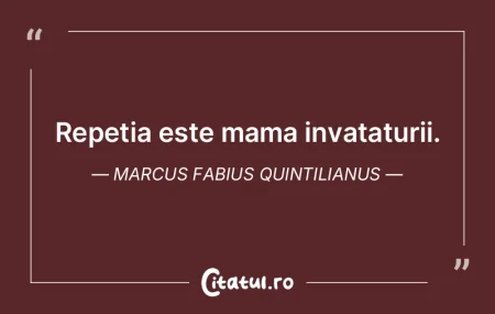 Repetia este mama invataturii. Marcus Fa...