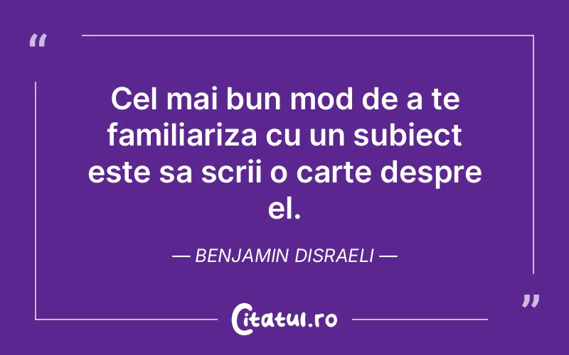 Citat Benjamin Disraeli - citate familie