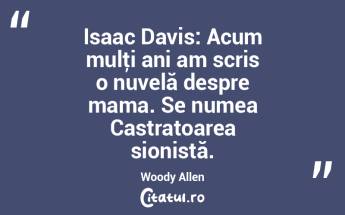 Isaac Davis: Acum mulţi ani am scris o ...