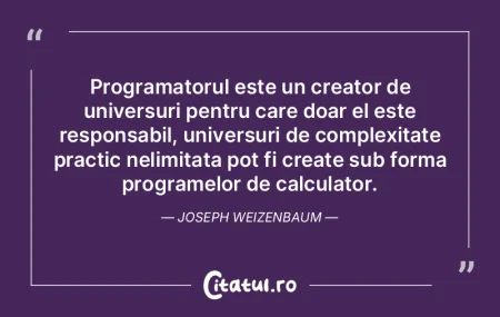 Programatorul este un creator de univers...