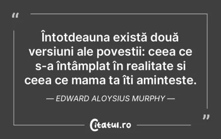 Întotdeauna există două versiuni ale ...