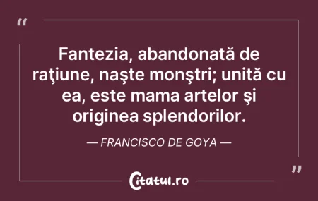 Fantezia, abandonată de raţiune, naşt...