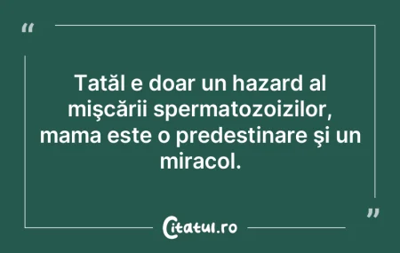 Tatăl e doar un hazard al mişcării sp...